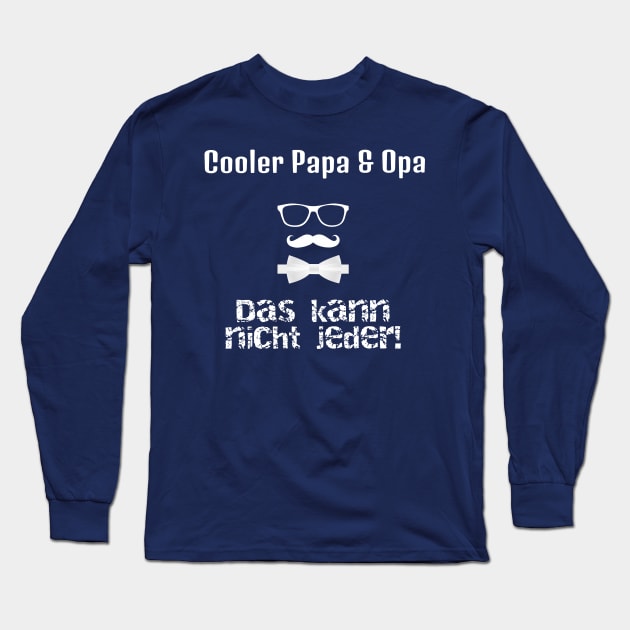 Cooler Papa & Opa - Das Kann Nicht Jeder Long Sleeve T-Shirt by Coolest gifts